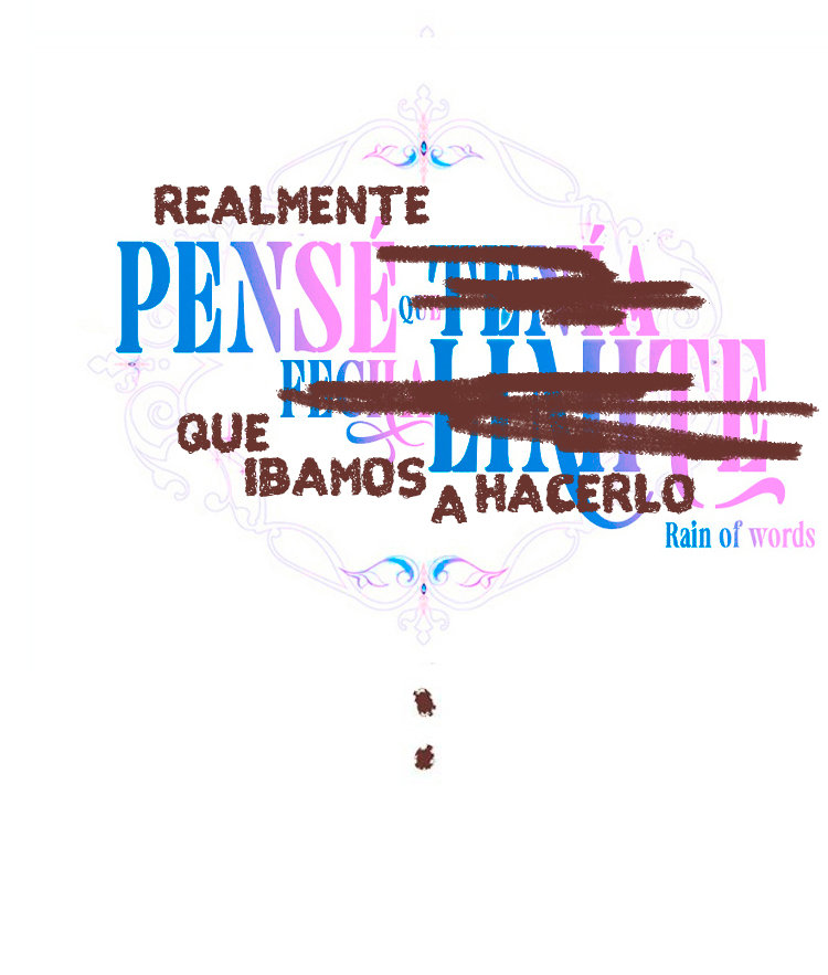 PENSÉ QUE TENÍA FECHA LÍMITE Capítulo 17 - Page 10