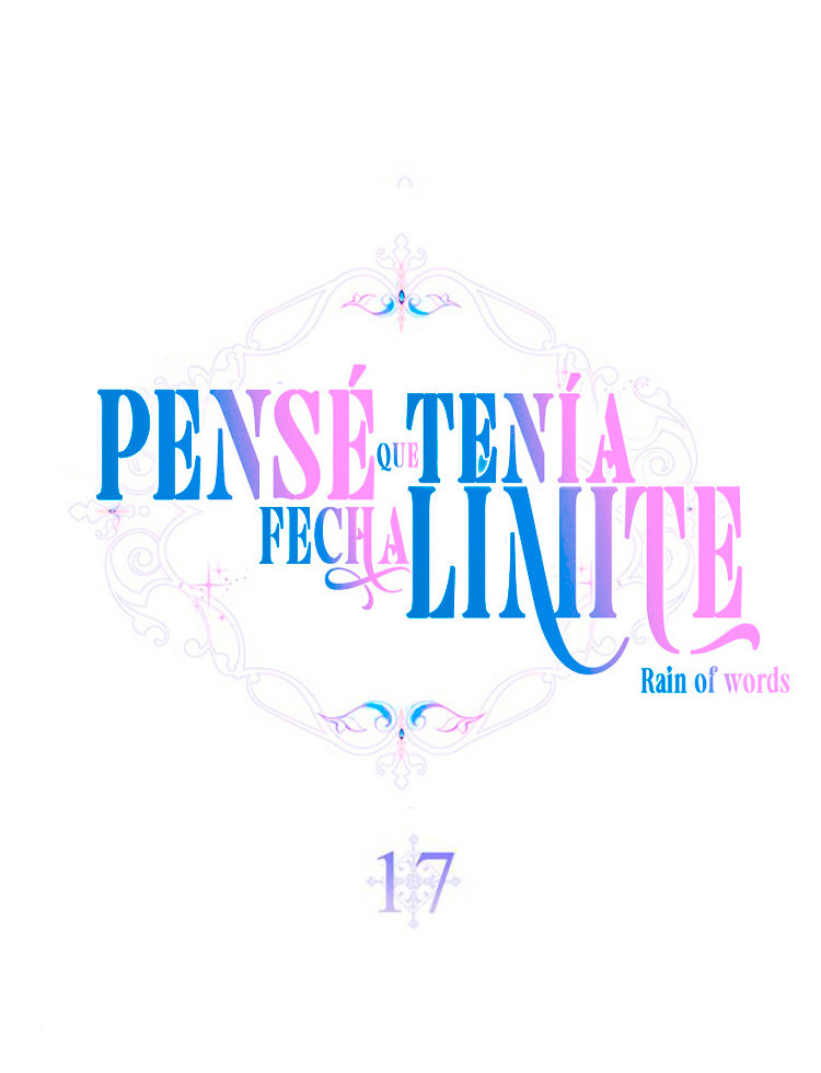 PENSÉ QUE TENÍA FECHA LÍMITE Capítulo 17 - Page 11