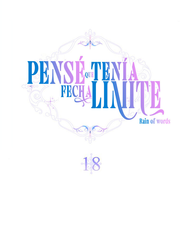 PENSÉ QUE TENÍA FECHA LÍMITE Capítulo 18 - Page 15