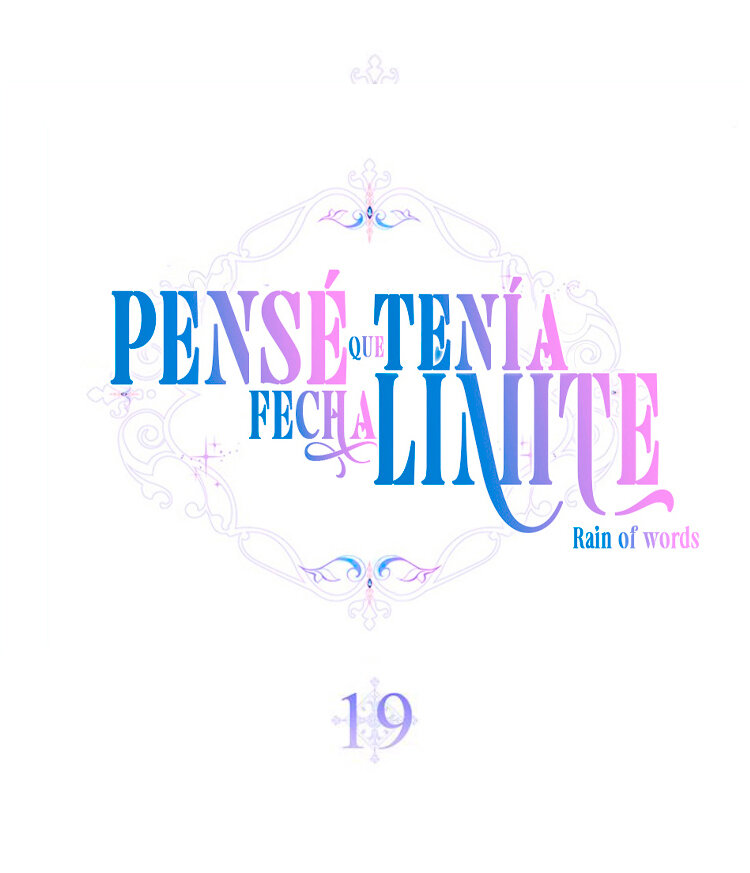 PENSÉ QUE TENÍA FECHA LÍMITE Capítulo 19 - Page 3