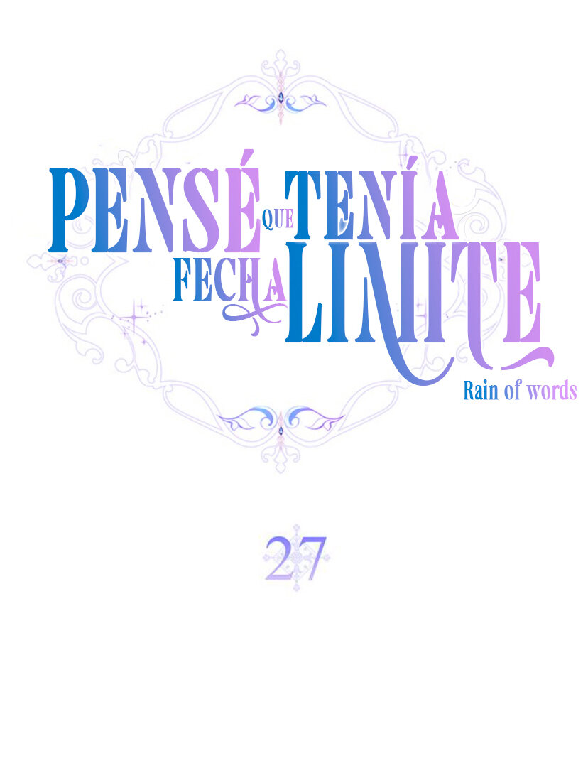 PENSÉ QUE TENÍA FECHA LÍMITE Capítulo 27 - Page 26