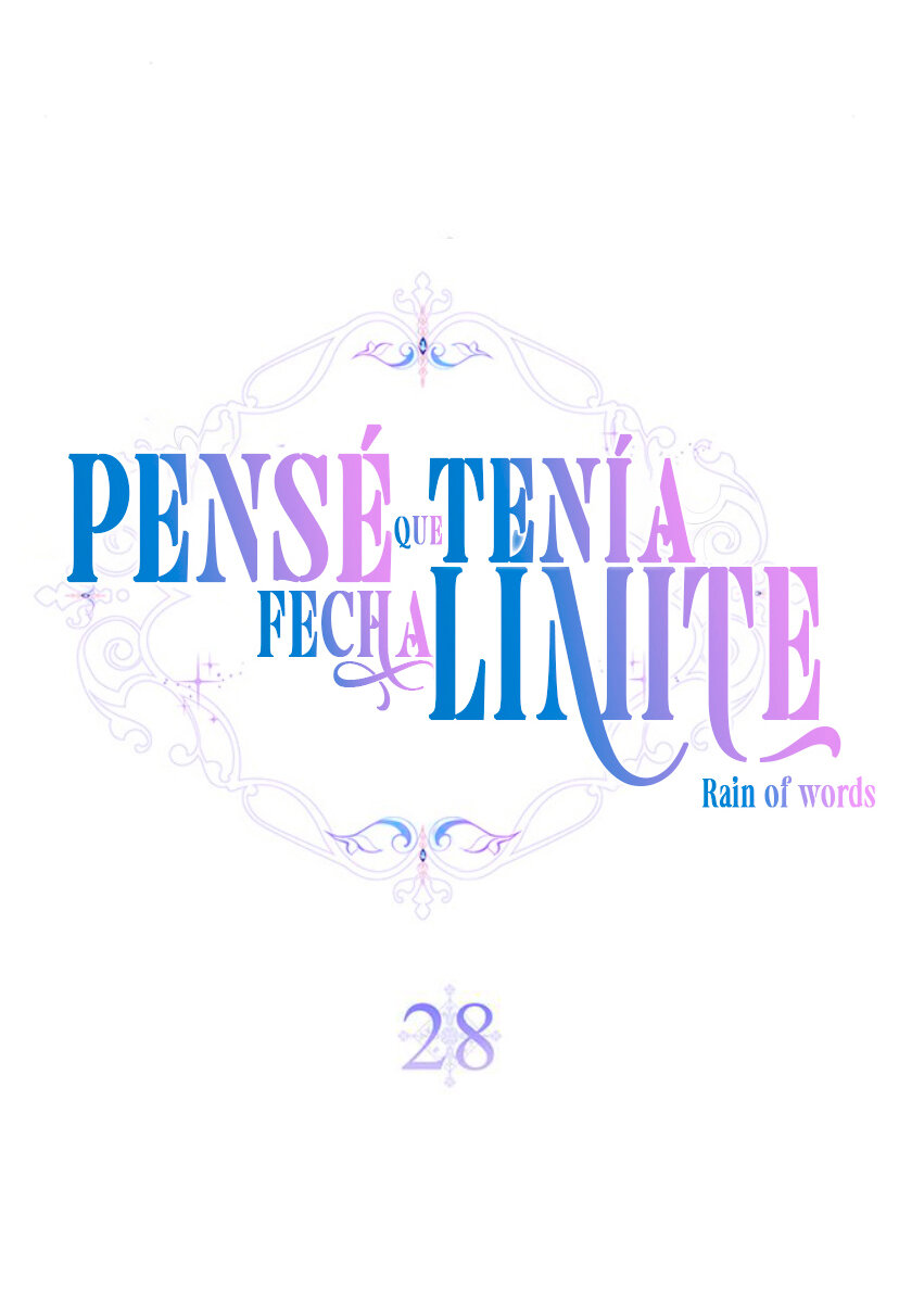PENSÉ QUE TENÍA FECHA LÍMITE Capítulo 28 - Page 6